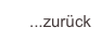 ...zurück